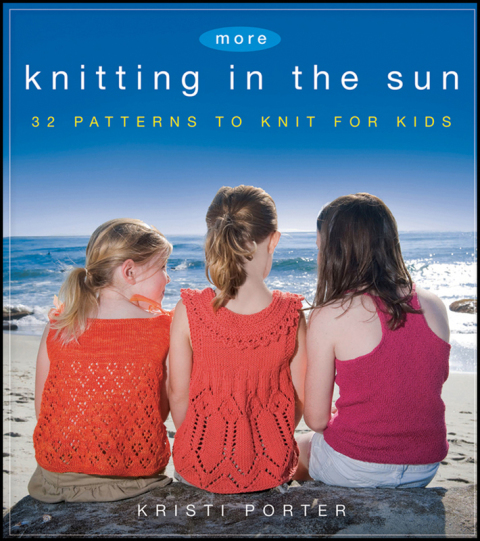 More Knitting in the Sun: 32 Patterns to Knit for Kids, 1st Edition - FULL INSTANT DOWNLOAD | PDF DOCX EPUB