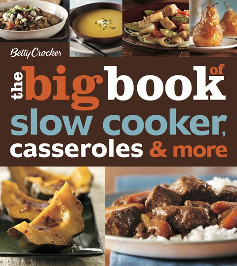 Betty Crocker The Big Book Of Slow Cooker, Casseroles & More - FULL INSTANT DOWNLOAD | PDF DOCX EPUB