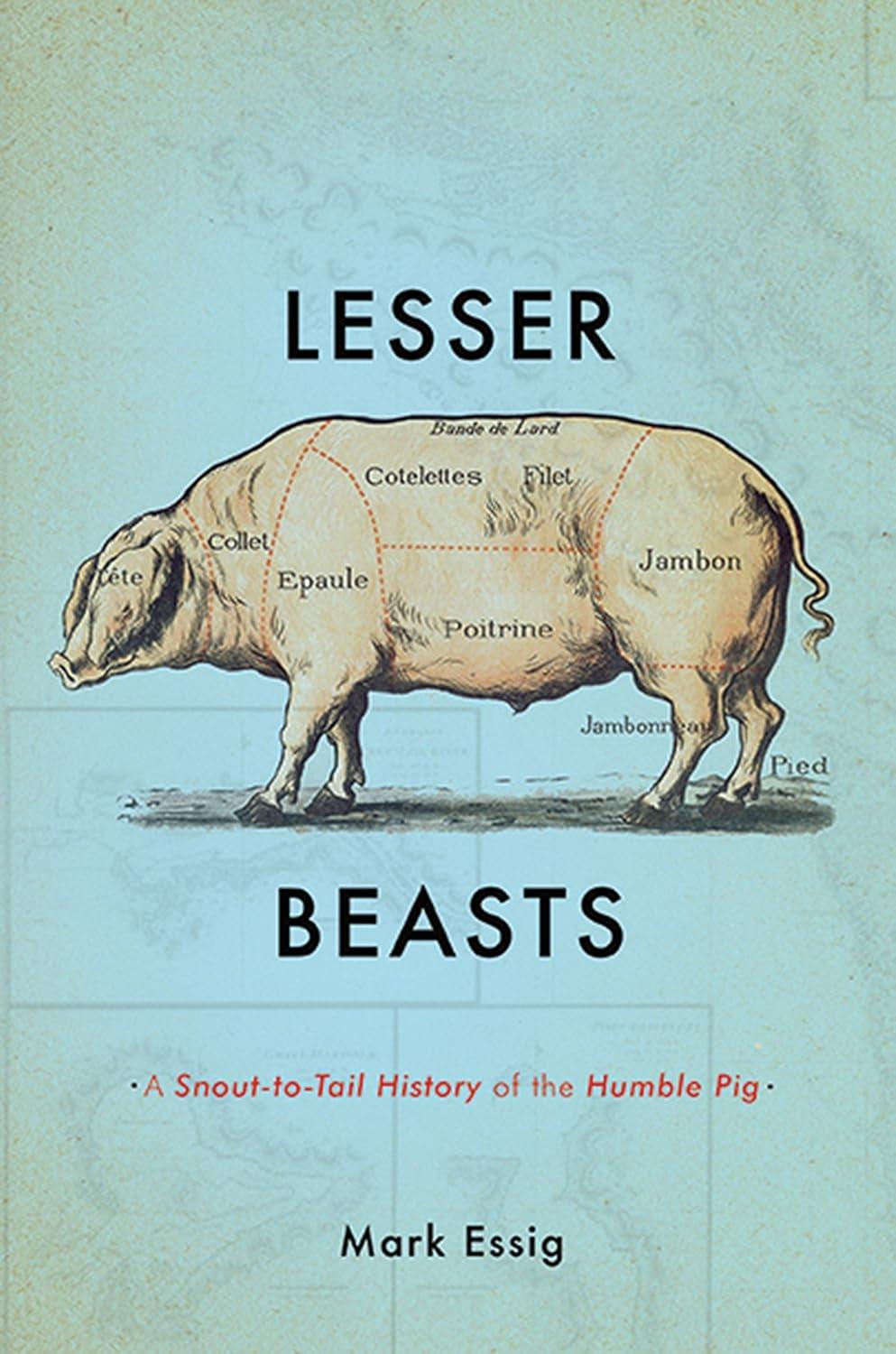 Lesser Beasts: A Snout-to-Tail History of the Humble Pig - FULL INSTANT DOWNLOAD | PDF DOCX EPUB
