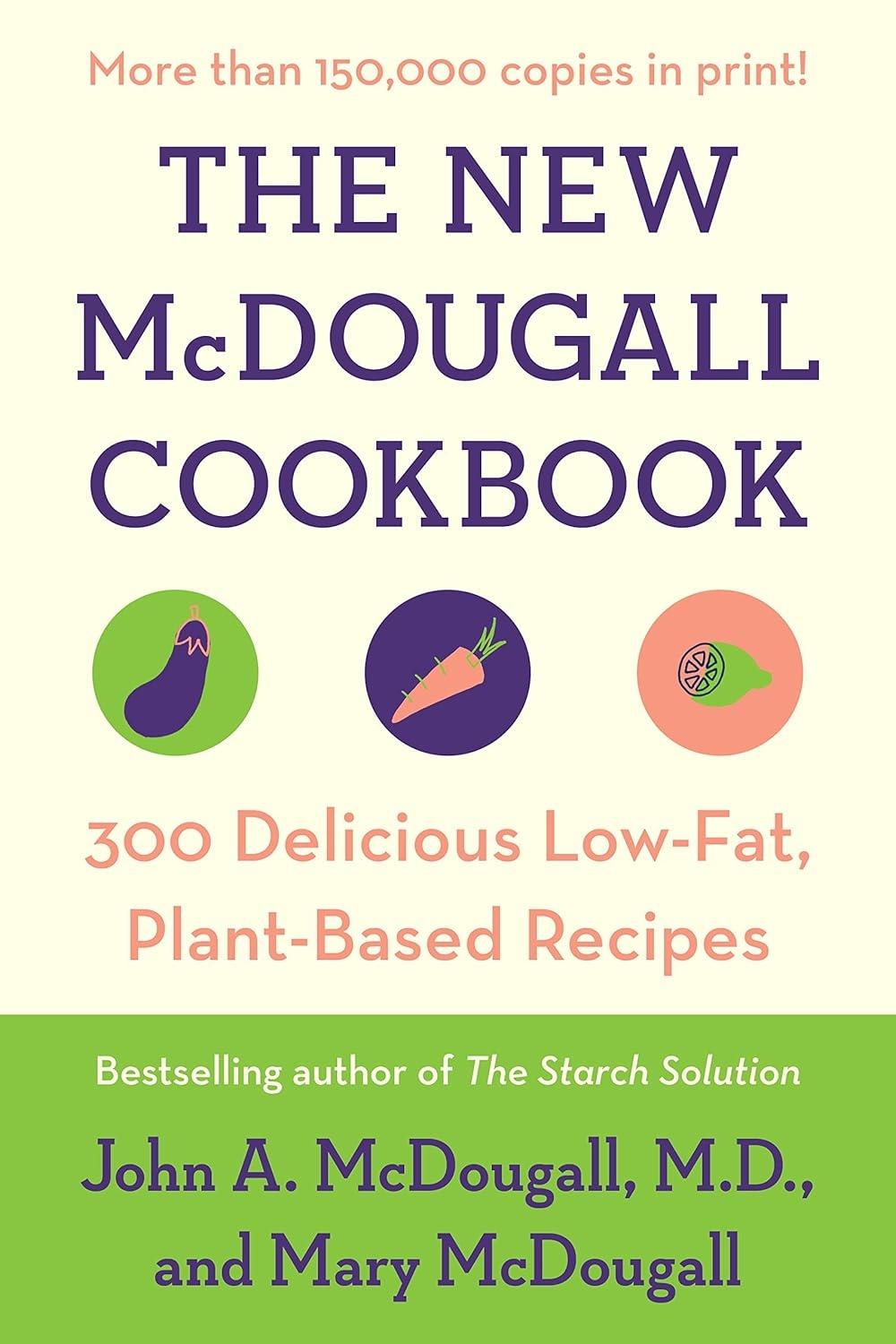 The New McDougall Cookbook: 300 Delicious Low-Fat, Plant-Based Recipes - FULL INSTANT DOWNLOAD | PDF DOCX EPUB