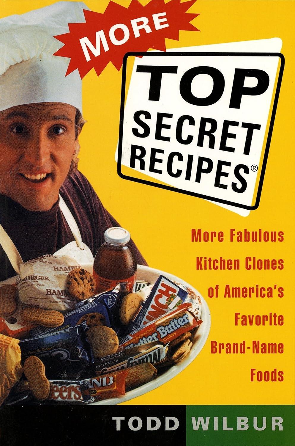 More Top Secret Recipes: More Fabulous Kitchen Clones of America's Favorite Brand-Name Foods: A Cookbook - FULL INSTANT DOWNLOAD | PDF DOCX EPUB