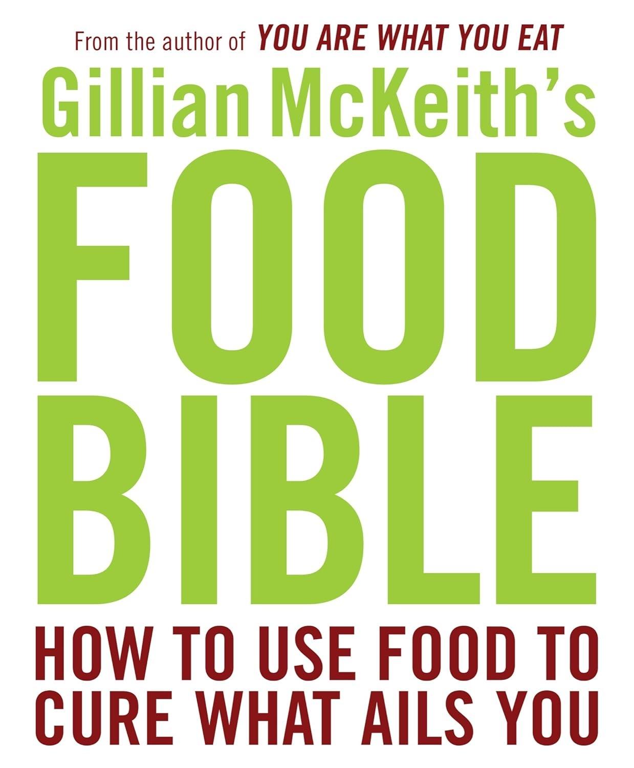 Gillian McKeith's Food Bible: How to Use Food to Cure What Ails You - FULL INSTANT DOWNLOAD | PDF DOCX EPUB