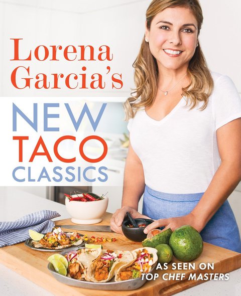 Lorena Garcia's New Taco Classics: A Cookbook - FULL INSTANT DOWNLOAD | PDF DOCX EPUB