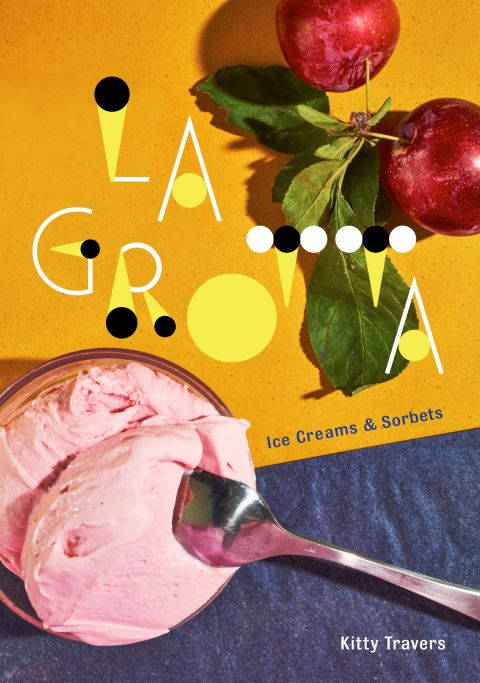 La Grotta: Ice Creams and Sorbets: A Cookbook - FULL INSTANT DOWNLOAD | PDF DOCX EPUB