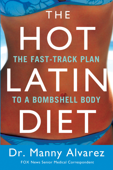 The Hot Latin Diet: The Fast-Track to a Bombshell Body - FULL INSTANT DOWNLOAD | PDF DOCX EPUB