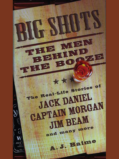 Big Shots: The Men Behind the Booze - FULL INSTANT DOWNLOAD | PDF DOCX EPUB