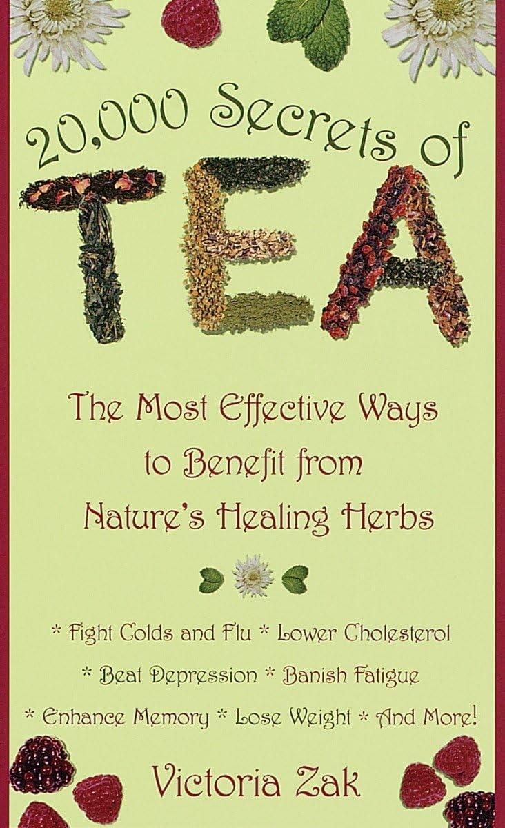 20,000 Secrets of Tea: The Most Effective Ways to Benefit from Nature's Healing Herbs - FULL INSTANT DOWNLOAD | PDF DOCX EPUB