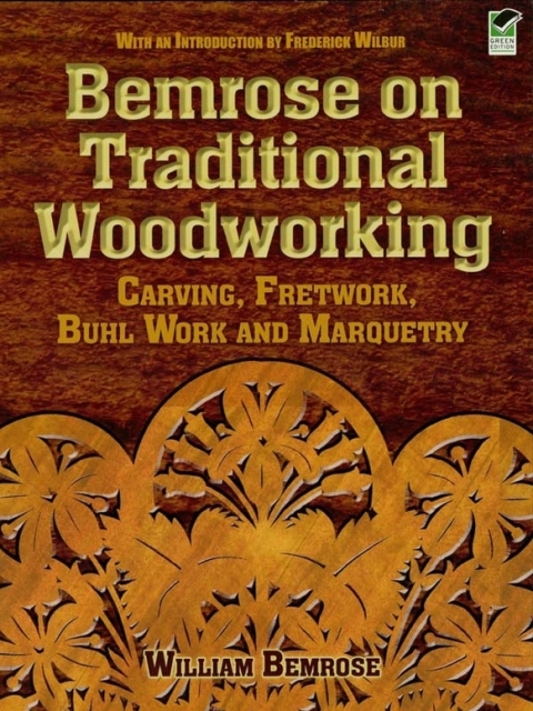 Bemrose on Traditional Woodworking: Carving, Fretwork, Buhl Work and Marquetry - FULL INSTANT DOWNLOAD | PDF DOCX EPUB