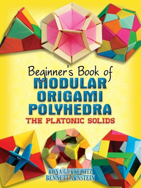 Beginner's Book of Modular Origami Polyhedra: The Platonic Solids - FULL INSTANT DOWNLOAD | PDF DOCX EPUB