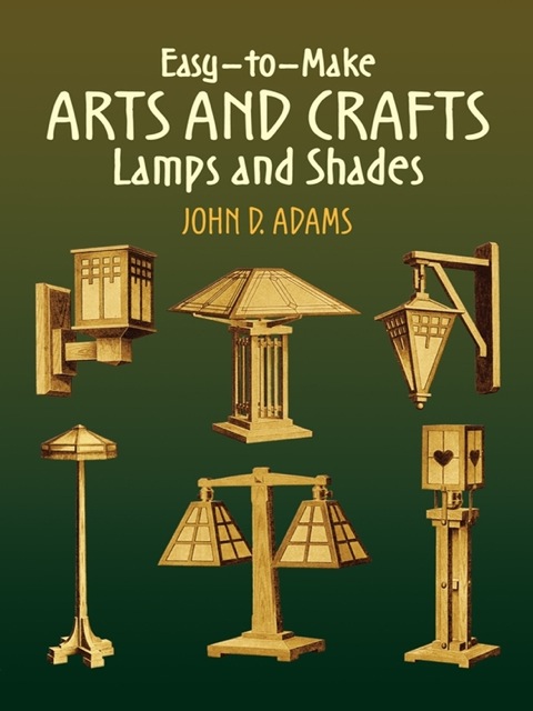 Easy-to-Make Arts and Crafts Lamps and Shades - FULL INSTANT DOWNLOAD | PDF DOCX EPUB