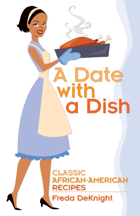 A Date with a Dish: Classic African-American Recipes - FULL INSTANT DOWNLOAD | PDF DOCX EPUB