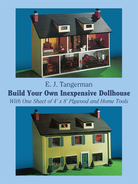 Build Your Own Inexpensive Dollhouse: With One Sheet of 4' by 8' Plywood and Home Tools - FULL INSTANT DOWNLOAD | PDF DOCX EPUB