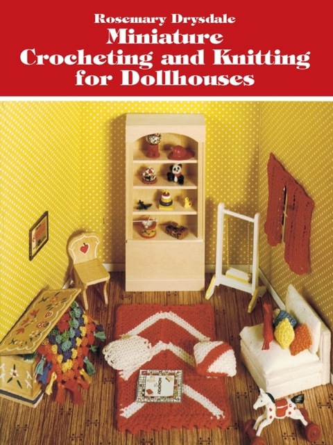 Miniature Crocheting and Knitting for Dollhouses - FULL INSTANT DOWNLOAD | PDF DOCX EPUB