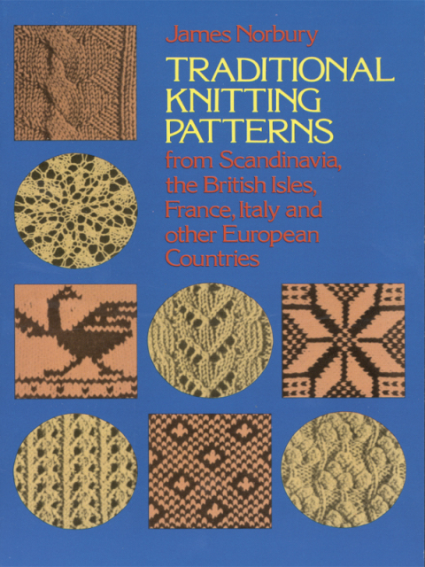 Traditional Knitting Patterns: from Scandinavia, the British Isles, France, Italy and Other European Countries - FULL INSTANT DOWNLOAD | PDF DOCX EPUB