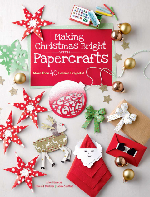 Making Christmas Bright with Papercrafts: More Than 40 Festive Projects! - FULL INSTANT DOWNLOAD | PDF DOCX EPUB