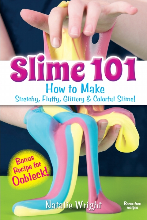 Slime 101: How to Make Stretchy, Fluffy, Glittery & Colorful Slime! - FULL INSTANT DOWNLOAD | PDF DOCX EPUB