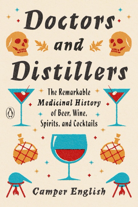 Doctors and Distillers: The Remarkable Medicinal History of Beer, Wine, Spirits, and Cocktails - FULL INSTANT DOWNLOAD | PDF DOCX EPUB