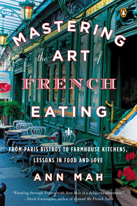 Mastering the Art of French Eating: From Paris Bistros to Farmhouse Kitchens, Lessons in Food and Love - FULL INSTANT DOWNLOAD | PDF DOCX EPUB