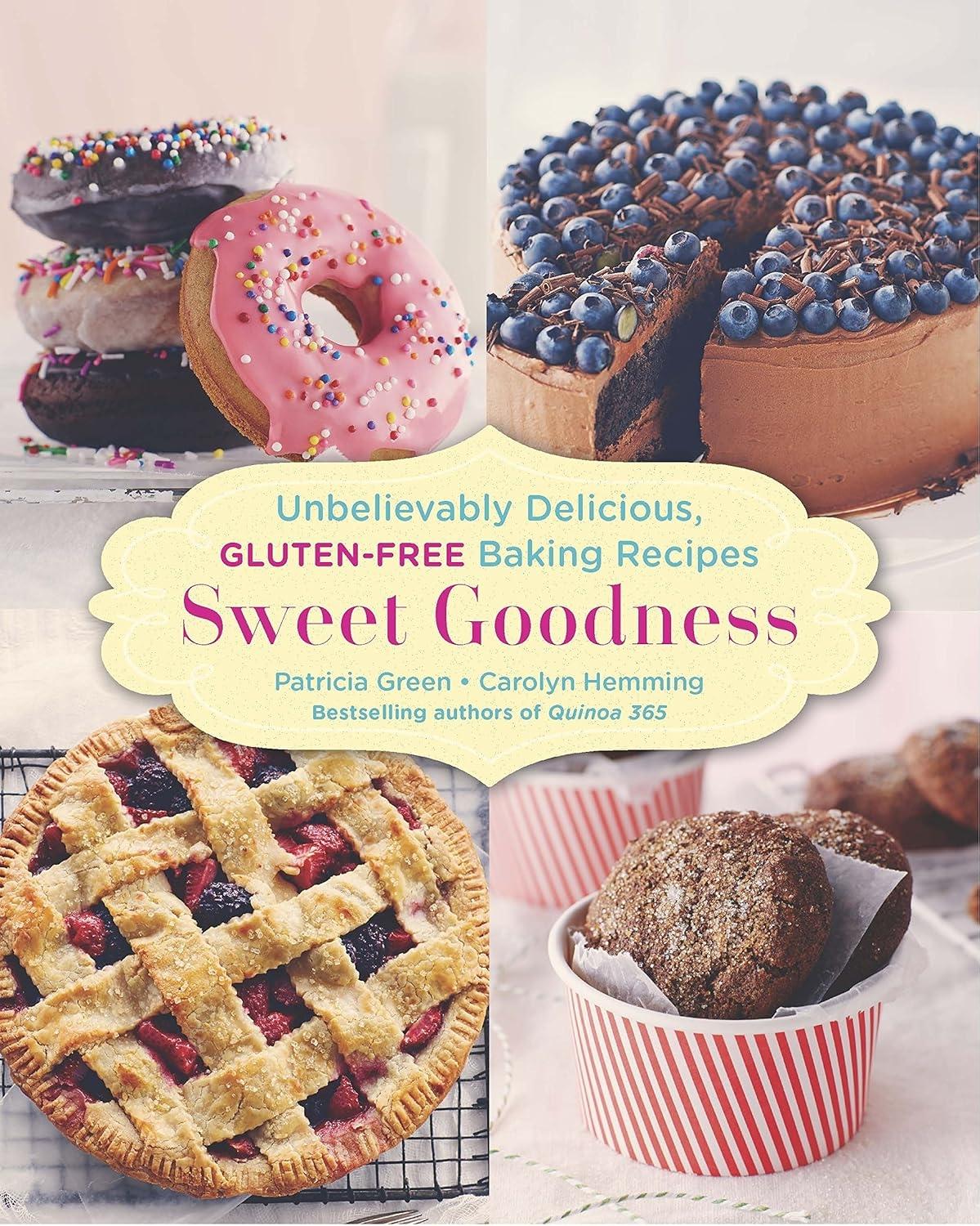 Sweet Goodness: Unbelievably Delicious Gluten-free Baking Recipes: A Baking Book - FULL INSTANT DOWNLOAD | PDF DOCX EPUB