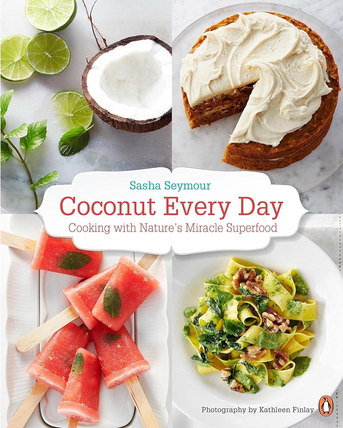 Coconut Every Day: Cooking With Nature's Miracle Superfood: A Cookbook - FULL INSTANT DOWNLOAD | PDF DOCX EPUB