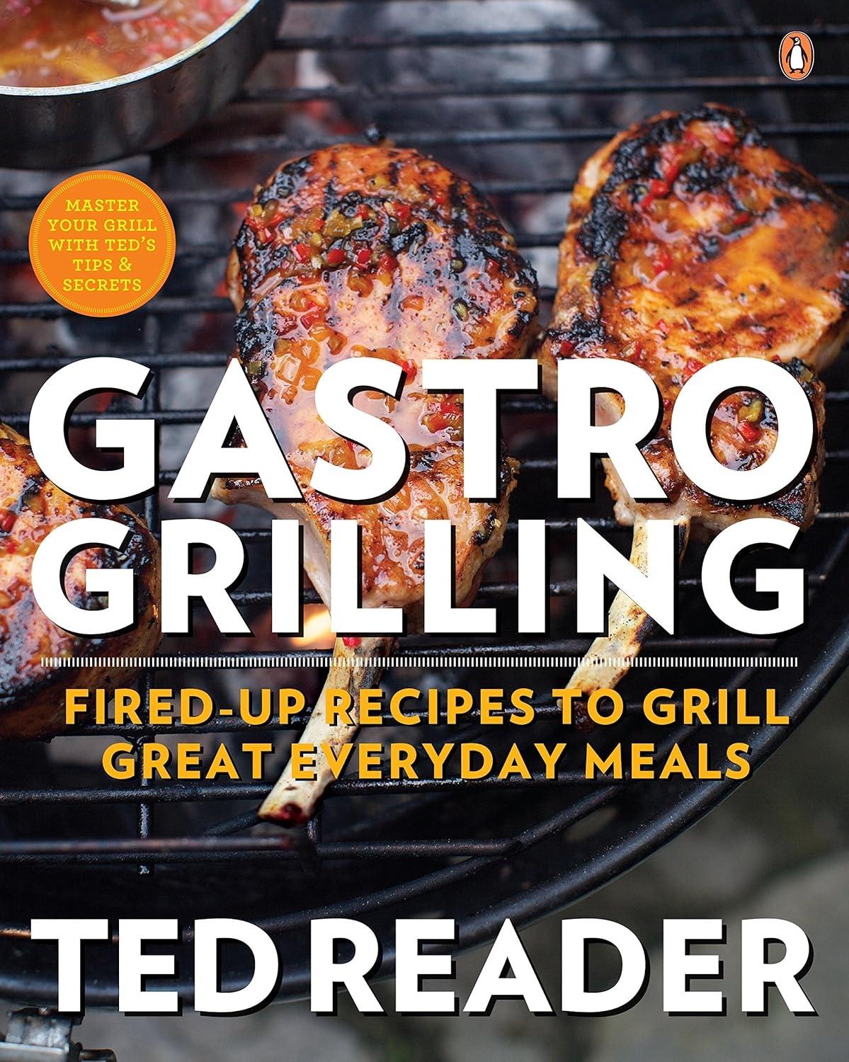 Gastro Grilling: Fired-up Recipes To Grill Great Everyday Meals: A Cookbook - FULL INSTANT DOWNLOAD | PDF DOCX EPUB