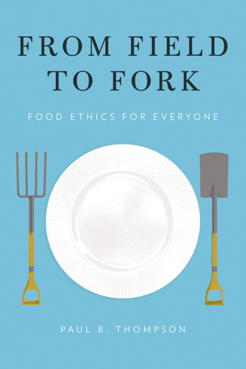 From Field to Fork: Food Ethics for Everyone - FULL INSTANT DOWNLOAD | PDF DOCX EPUB