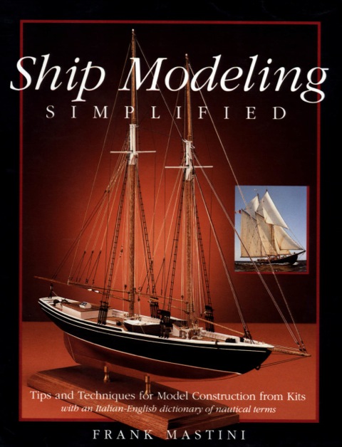 Ship Modeling Simplified: Tips and Techniques for Model Construction from Kits, 1st Edition - FULL INSTANT DOWNLOAD | PDF DOCX EPUB