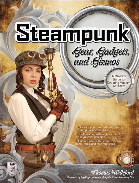Steampunk Gear, Gadgets, and Gizmos: A Maker's Guide to Creating Modern Artifacts, 1st Edition - FULL INSTANT DOWNLOAD | PDF DOCX EPUB
