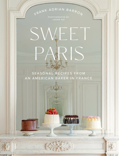 Sweet Paris: Seasonal Recipes from an American Baker in France - FULL INSTANT DOWNLOAD | PDF DOCX EPUB