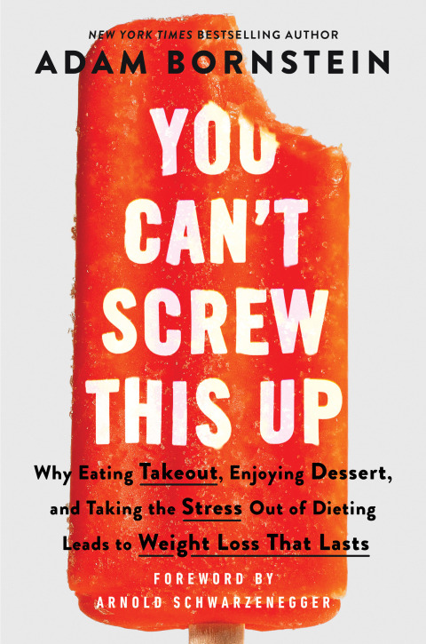 You Can't Screw This Up: Why Eating Takeout, Enjoying Dessert, and Taking the Stress out of Dieting Leads to Weight Loss That Lasts - FULL INSTANT DOWNLOAD | PDF DOCX EPUB