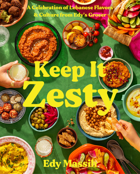 Keep It Zesty: A Celebration of Lebanese Flavors & Culture from Edy's Grocer - FULL INSTANT DOWNLOAD | PDF DOCX EPUB