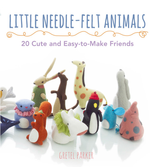 Little Needle-Felt Animals: 30 Cute and Easy-to-Make Kittens, Puppie - FULL INSTANT DOWNLOAD | PDF DOCX EPUB