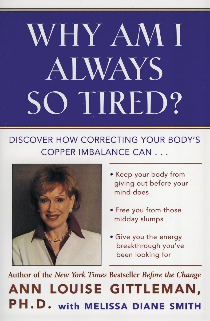 Why Am I Always So Tired?: Discover How Correcting Your Body's Copper Imbalance Can * Keep Your Body From Giving Out Before Your Mind Does *Free You from Those Midday Slumps * Give You the Energy Breakthrough You've Been Looking For - FULL INSTANT DOWNLOAD | PDF DOCX EPUB