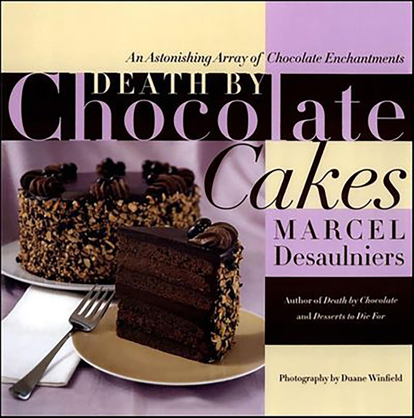Death by Chocolate Cakes: An Astonishing Array of Chocolate Enchantments - FULL INSTANT DOWNLOAD | PDF DOCX EPUB