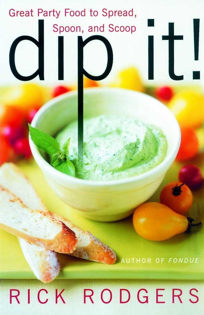 Dip It!: Great Party Food to Spread, Spoon, and Scoop - FULL INSTANT DOWNLOAD | PDF DOCX EPUB
