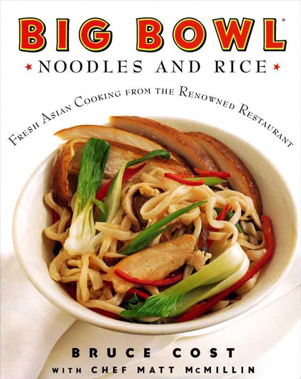 Big Bowl Noodles and Rice: Fresh Asian Cooking from the Renowned Restaurant - FULL INSTANT DOWNLOAD | PDF DOCX EPUB