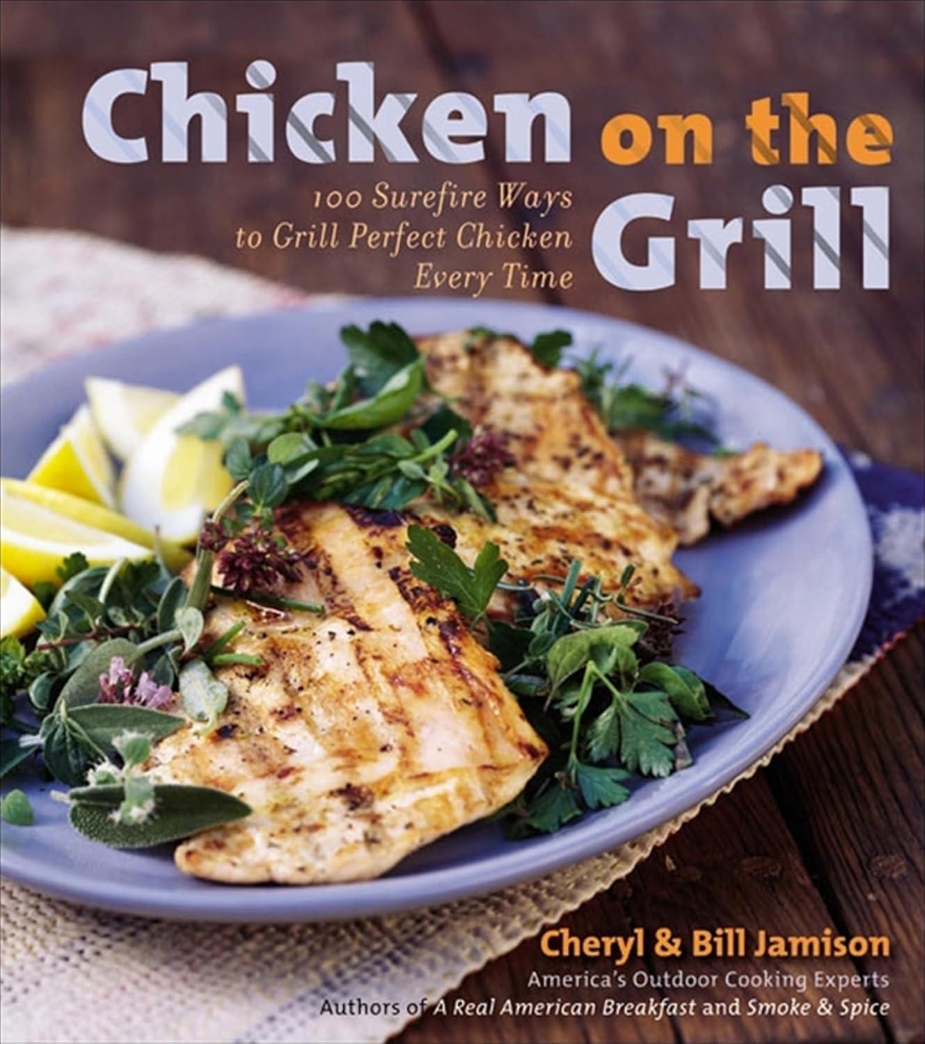 Chicken on the Grill: 100 Surefire Ways to Grill Perfect Chicken Every Time - FULL INSTANT DOWNLOAD | PDF DOCX EPUB