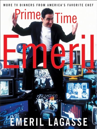 Prime Time Emeril: More TV Dinners From America's Favorite Chef - FULL INSTANT DOWNLOAD | PDF DOCX EPUB