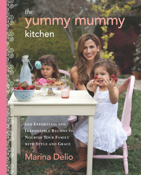 The Yummy Mummy Kitchen: 100 Effortless and Irresistible Recipes to Nourish Your Family with Style and Grace - FULL INSTANT DOWNLOAD | PDF DOCX EPUB
