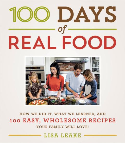 100 Days of Real Food: How We Did It, What We Learned, and 100 Easy, Wholesome Recipes Your Family Will Love - FULL INSTANT DOWNLOAD | PDF DOCX EPUB