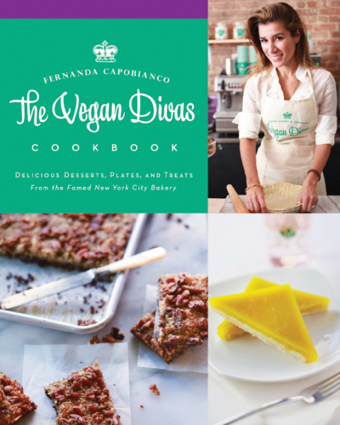 Vegan Divas Cookbook: Delicious Desserts, Plates, and Treats from the Famed New York City Bakery - FULL INSTANT DOWNLOAD | PDF DOCX EPUB
