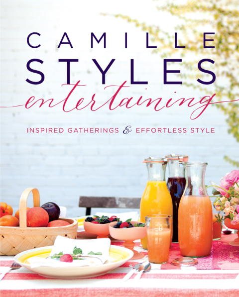 Camille Styles Entertaining: Inspired Gatherings and Effortless Style - FULL INSTANT DOWNLOAD | PDF DOCX EPUB