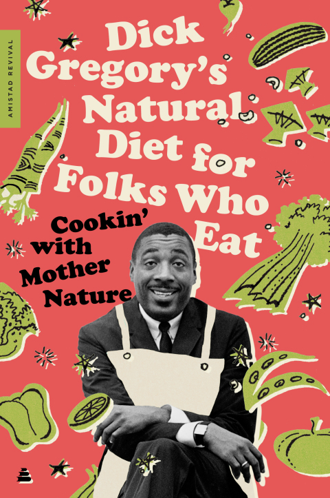 Dick Gregory's Natural Diet for Folks Who Eat: Cookin' with Mother Nature - FULL INSTANT DOWNLOAD | PDF DOCX EPUB