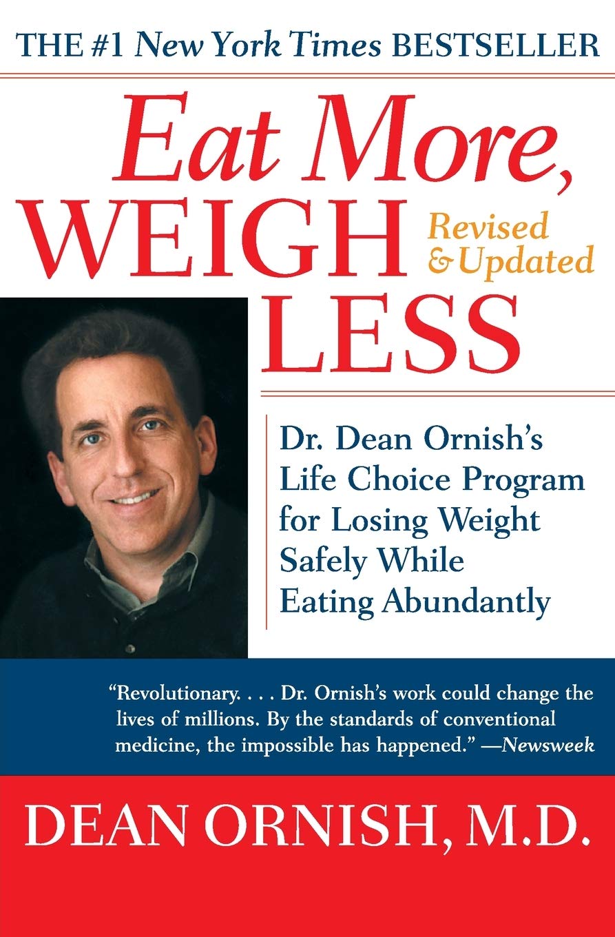 Eat More, Weigh Less: Dr. Dean Ornish's Life Choice Program for Losing Weight Safely While Eating Abundantly - FULL INSTANT DOWNLOAD | PDF DOCX EPUB
