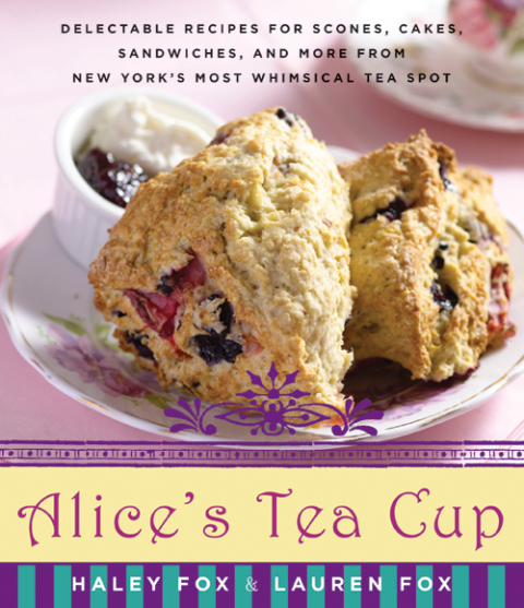 Alice's Tea Cup: Delectable Recipes for Scones, Cakes, Sandwiches, and More from New York's Most Whimsical Tea Spot - FULL INSTANT DOWNLOAD | PDF DOCX EPUB
