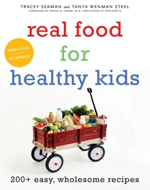 Real Food for Healthy Kids: 200+ Easy, Wholesome Recipes - FULL INSTANT DOWNLOAD | PDF DOCX EPUB