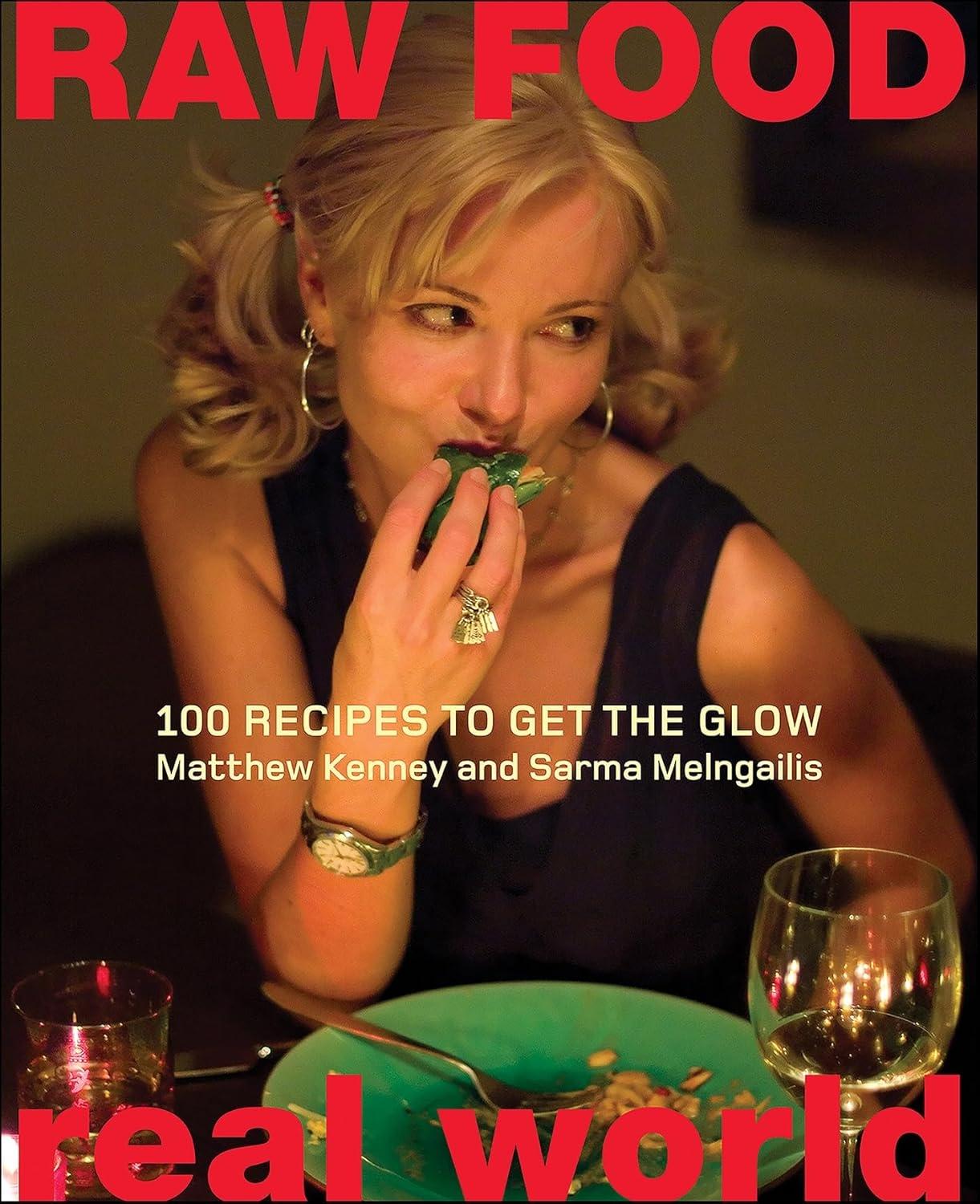 Raw Food/Real World: 100 Recipes to Get the Glow - FULL INSTANT DOWNLOAD | PDF DOCX EPUB