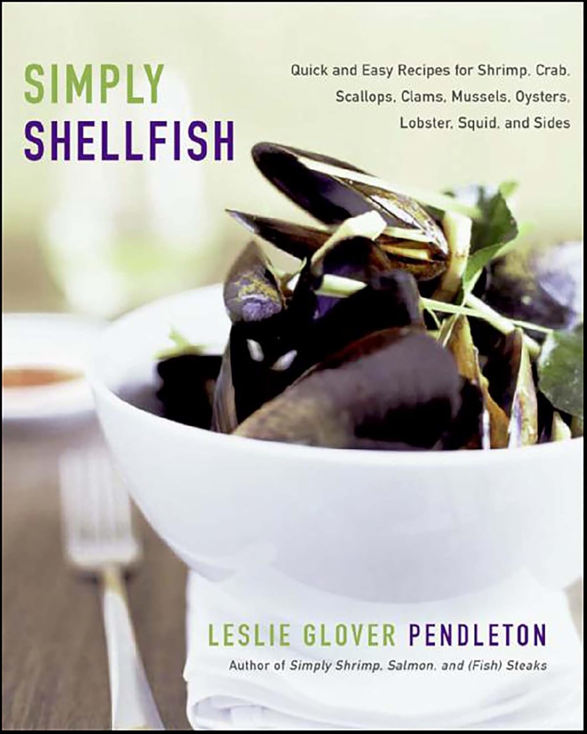 Simply Shellfish: Quick and Easy Recipes for Shrimp, Crab, Scallops, Clams, Mussels, Oysters, Lobster, Squid, and Sides - FULL INSTANT DOWNLOAD | PDF DOCX EPUB