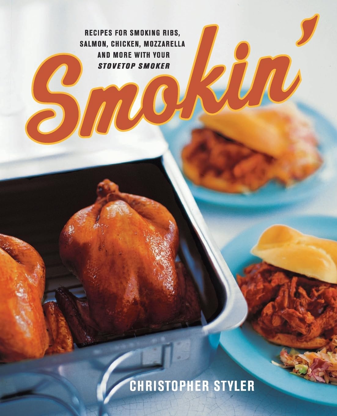 Smokin': Recipes for Smoking Ribs, Salmon, Chicken, Mozzarella, and More with Your Stovetop Smoker - FULL INSTANT DOWNLOAD | PDF DOCX EPUB