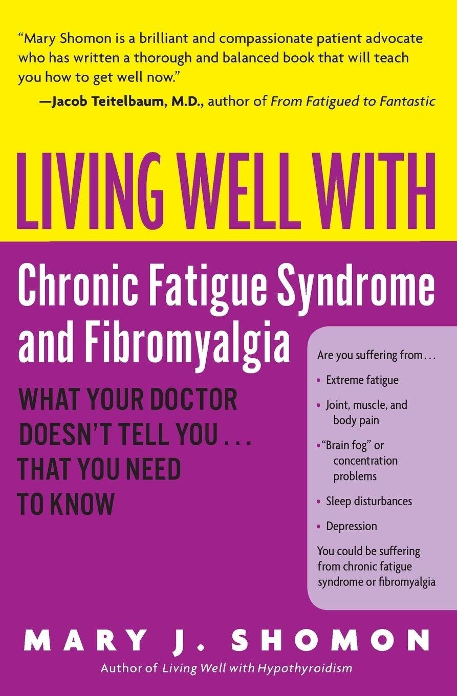 Living Well with Chronic Fatigue Syndrome and Fibromyalgia: What Your Doctor Doesn't Tell You...That You Need to Know - FULL INSTANT DOWNLOAD | PDF DOCX EPUB